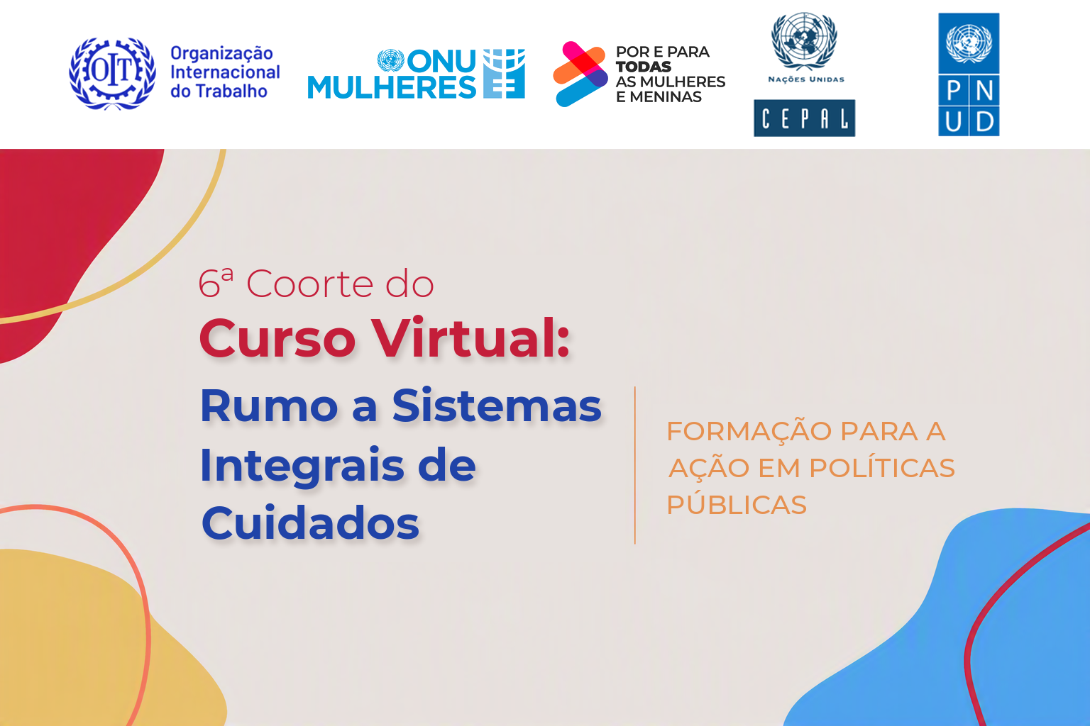 Banner: 6ª Coorte do Curso Virtual Rumo a Sistemas Integrais de Cuidados